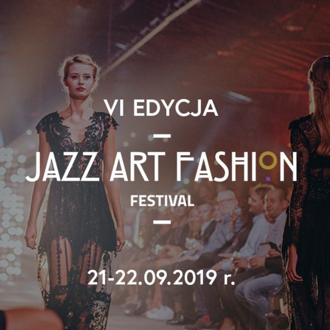 VI edycja Jazz Art Fashion Festival już 21 września!
